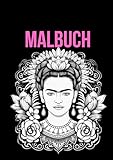 Frida Kahlo Malbuch: Entspannende Ausmalmotive von Frida Kahlo und ihren Werken: Kreatives Malbuch für Erwachsene im Din A4 Format | anti Stress