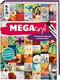 MEGAcryl: Die ultimative Sammlung der besten Motive.